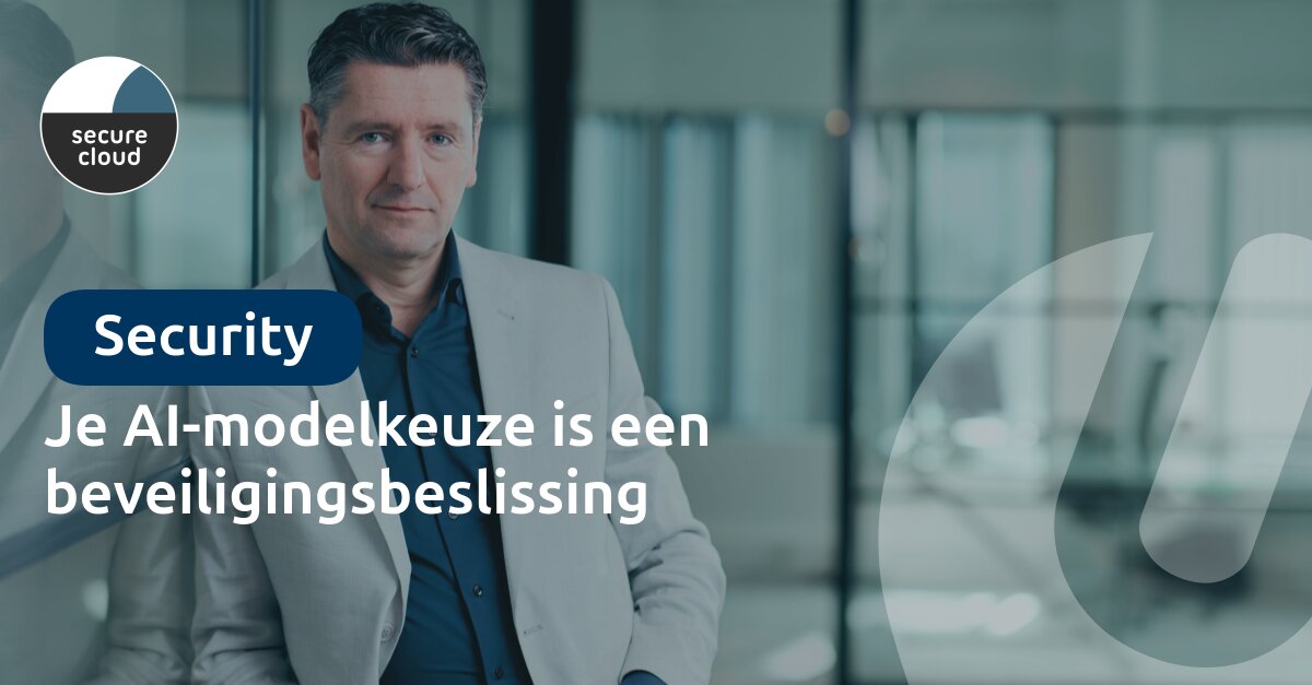 Je AI-modelkeuze is een beveiligingsbeslissing