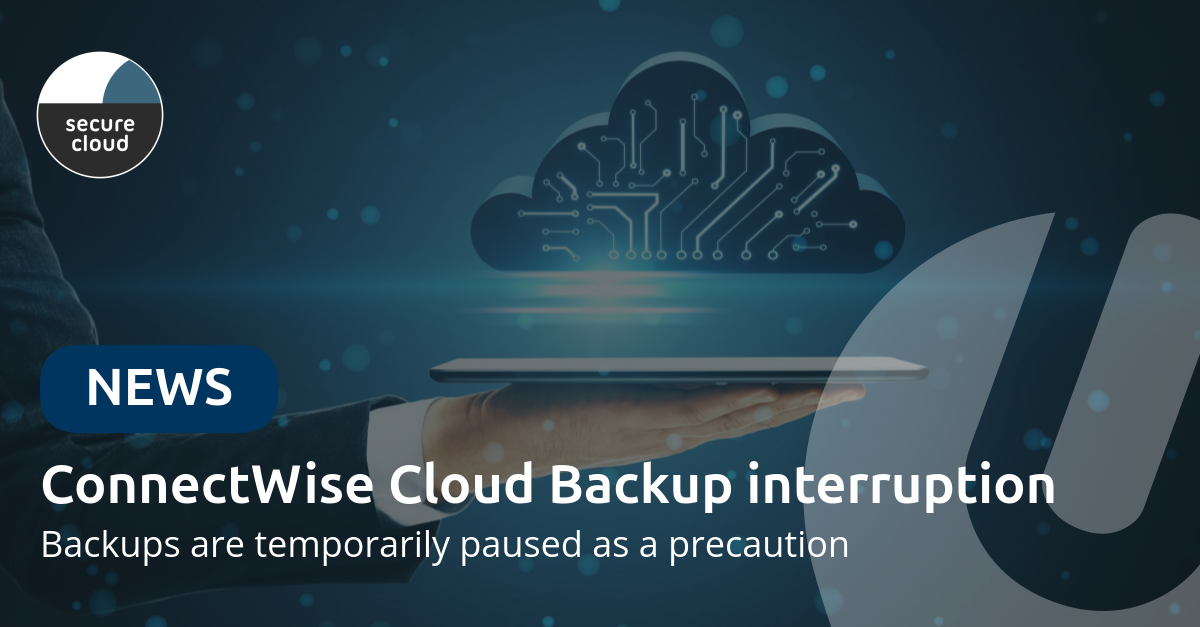 ConnectWise Cloud Backup service interruption: backups temporarily paused