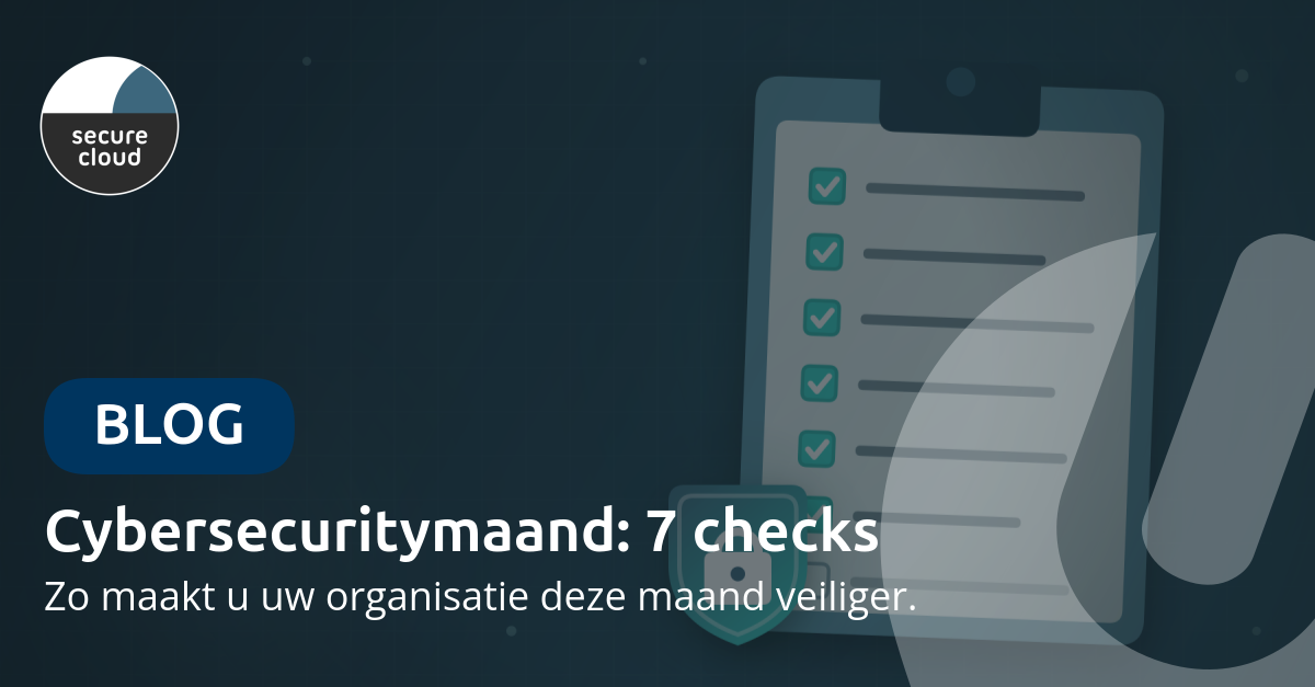 Cybersecuritymaand: 7 dingen die u in oktober regelt voor uw beveiliging