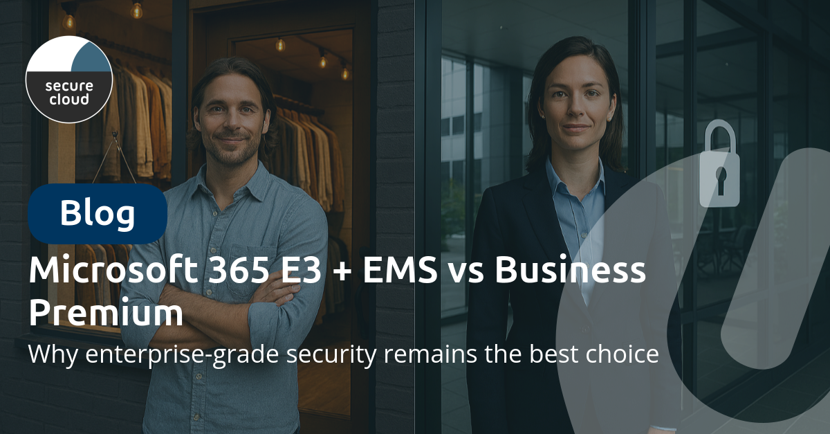 Microsoft 365 E3 + EMS vs Business Premium: why enterprise security remains the best choice