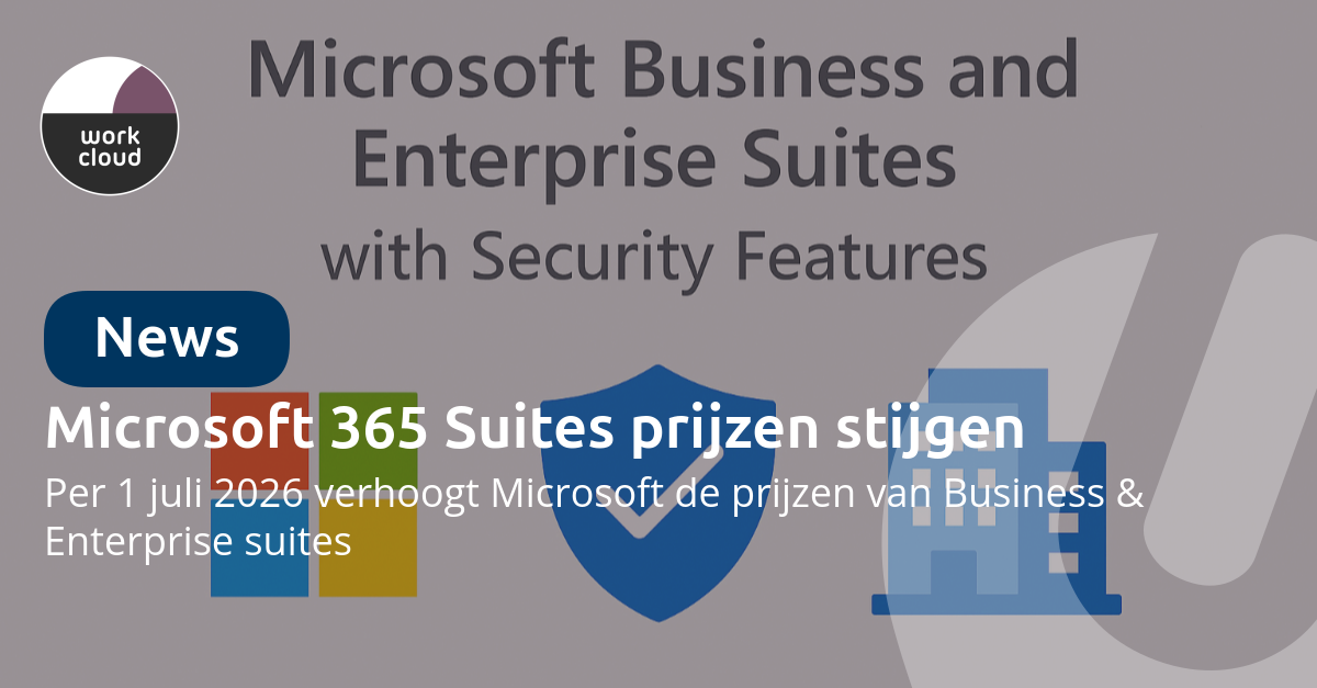 Microsoft 365 prijsverhoging juli 2026: wat verandert er en hoe bereid je je voor?