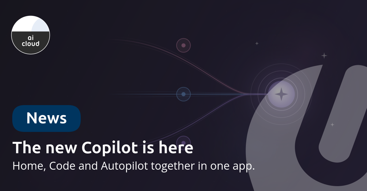 The new Copilot: Home, Code and Autopilot in one app