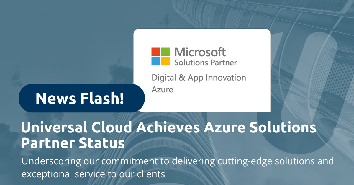 Universal Cloud Achieves Azure Digital & App Innovation Partner Status