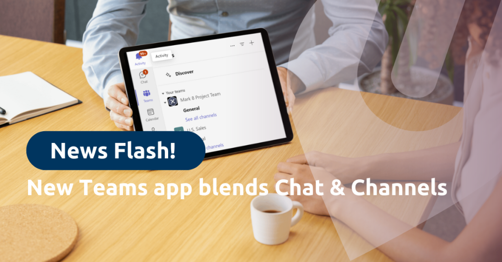New Teams app blends Chat and Channels